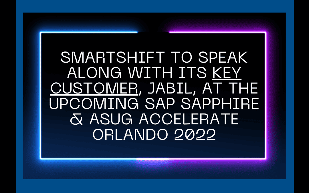 smartShift to Present at Upcoming SAP Sapphire & ASUG Accelerate Orlando 2022