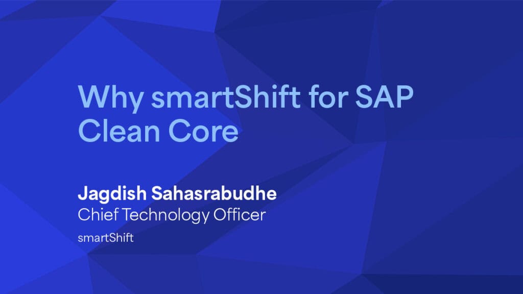 Why smartShift for SAP Clean Core